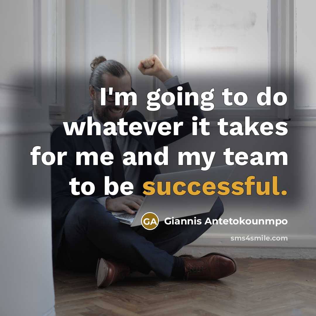 “I'm going to do whatever it takes for me and…” quote by Giannis Antetokounmpo