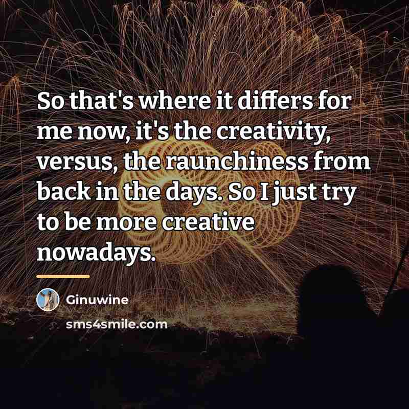 “So that's where it differs for me now, it's the…” quote by Ginuwine