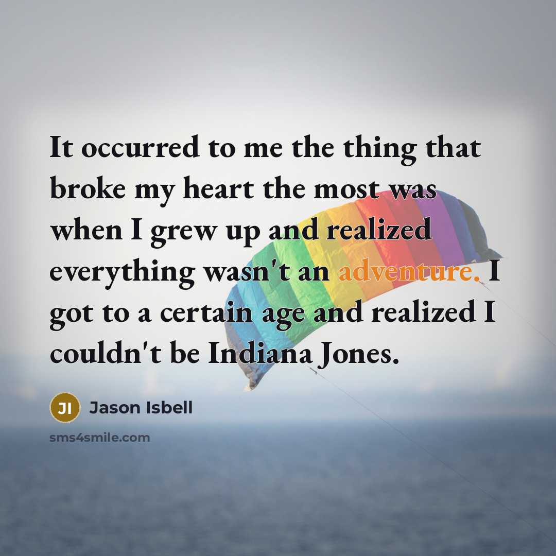 “It occurred to me the thing that broke my heart…” quote by Jason Isbell