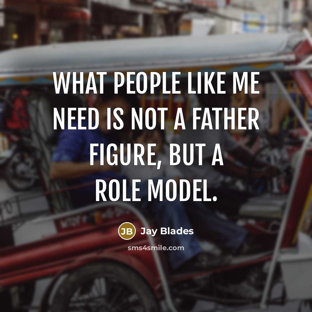 “What people like me need is not a father figure,…” quote by Jay Blades