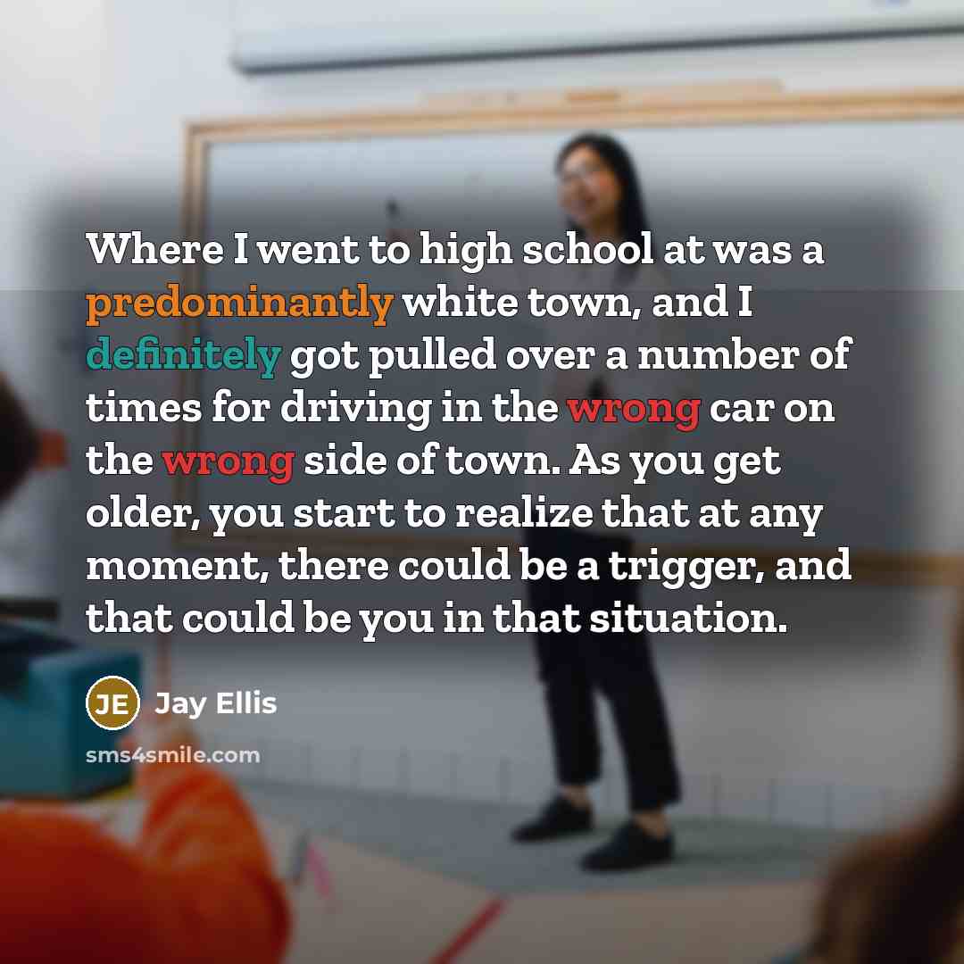 “Where I went to high school at was a predominantly…” quote by Jay Ellis