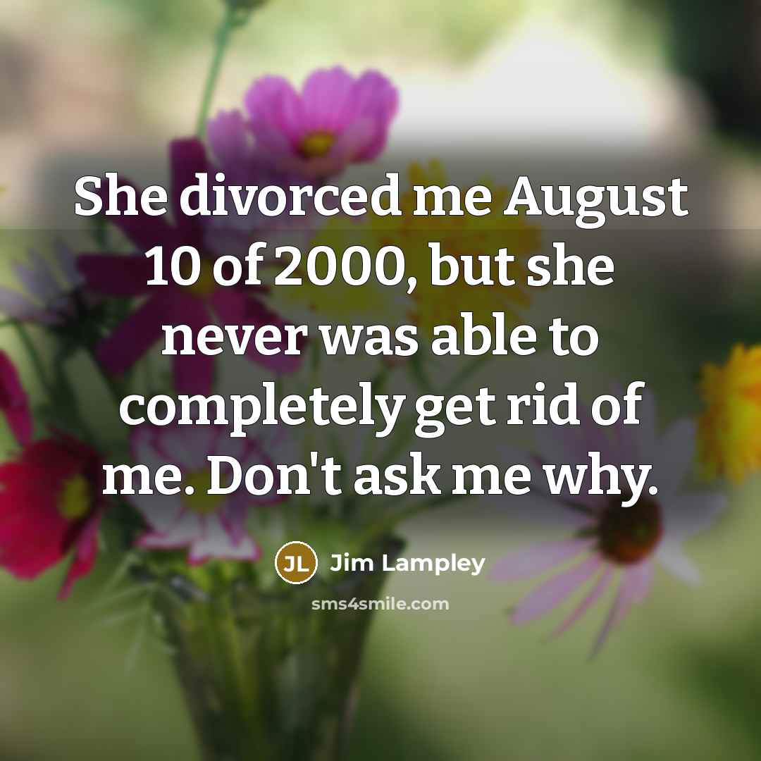“She divorced me August 10 of 2000, but she never…” quote by Jim Lampley