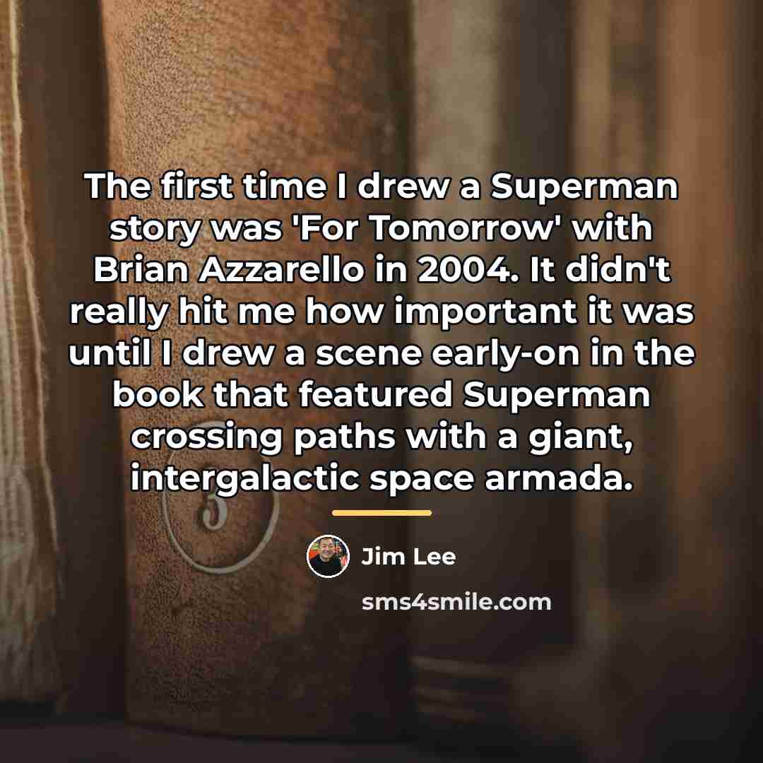 “The first time I drew a Superman story was 'For…” quote by Jim Lee