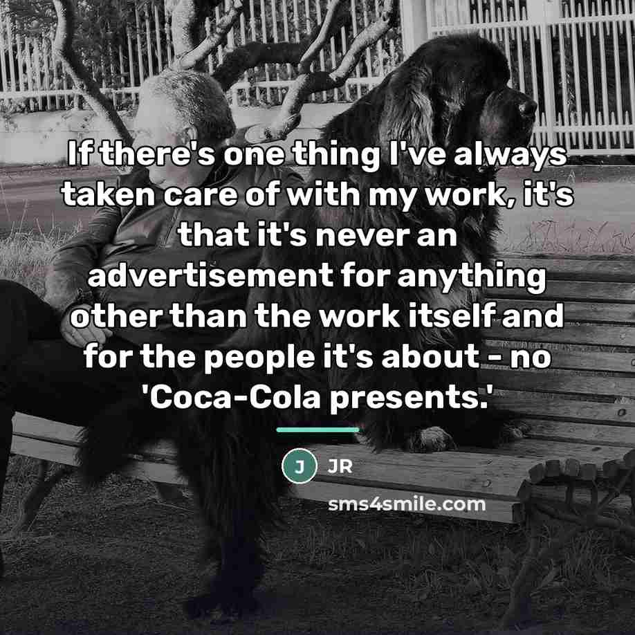 “If there's one thing I've always taken care of with…” quote by JR