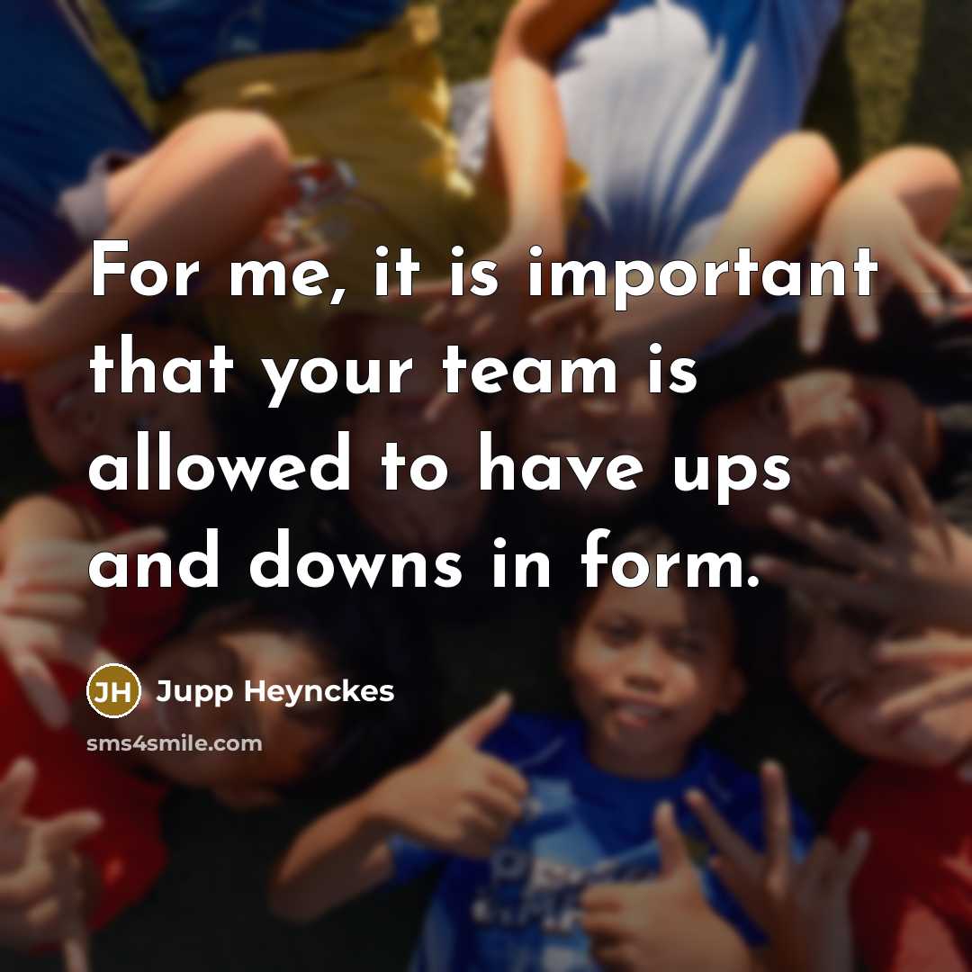 “For me, it is important that your team is allowed…” quote by Jupp Heynckes