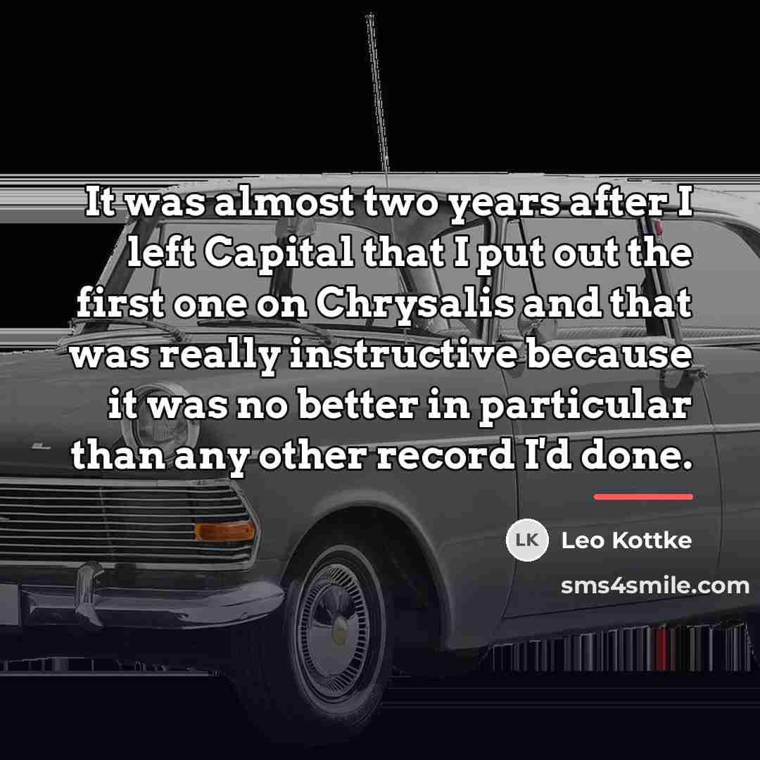 “It was almost two years after I left Capital that…” quote by Leo Kottke
