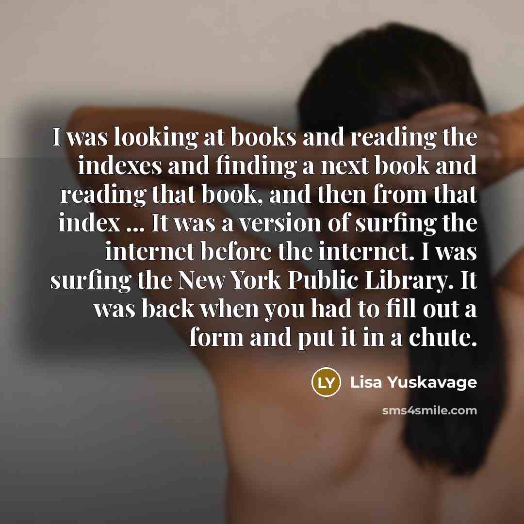 “I was looking at books and reading the indexes and…” quote by Lisa Yuskavage