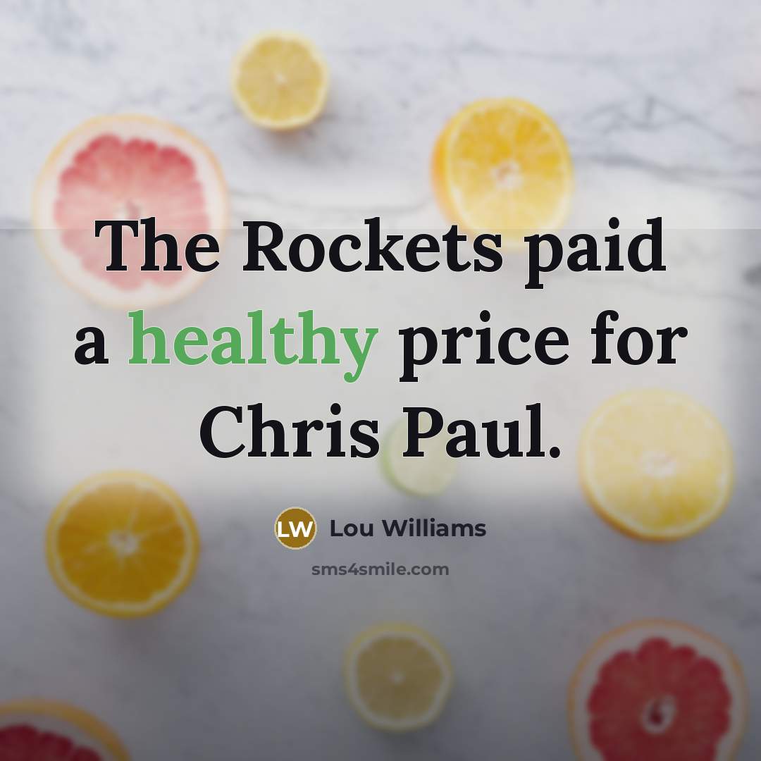 “The Rockets paid a healthy price for Chris Paul.…” quote by Lou Williams