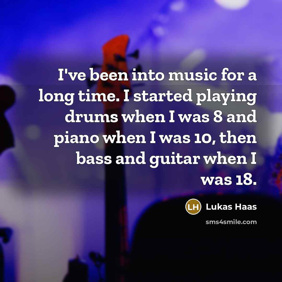 “I've been into music for a long time. I started…” quote by Lukas Haas