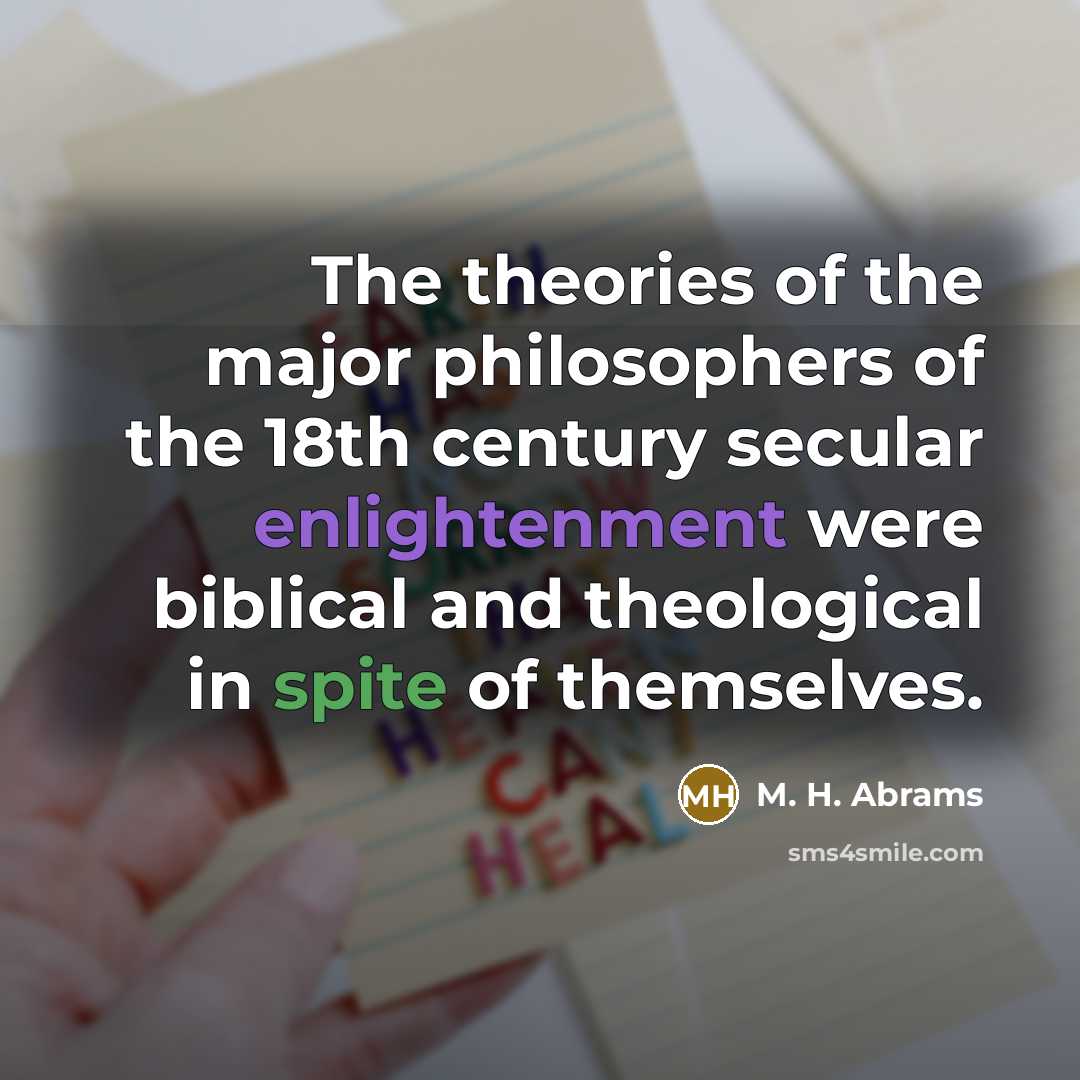 “The theories of the major philosophers of the 18th century…” quote by M. H. Abrams