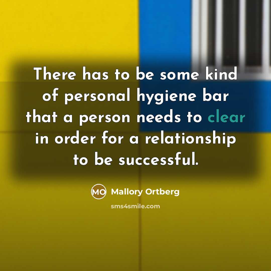 “There has to be some kind of personal hygiene bar…” quote by Mallory Ortberg