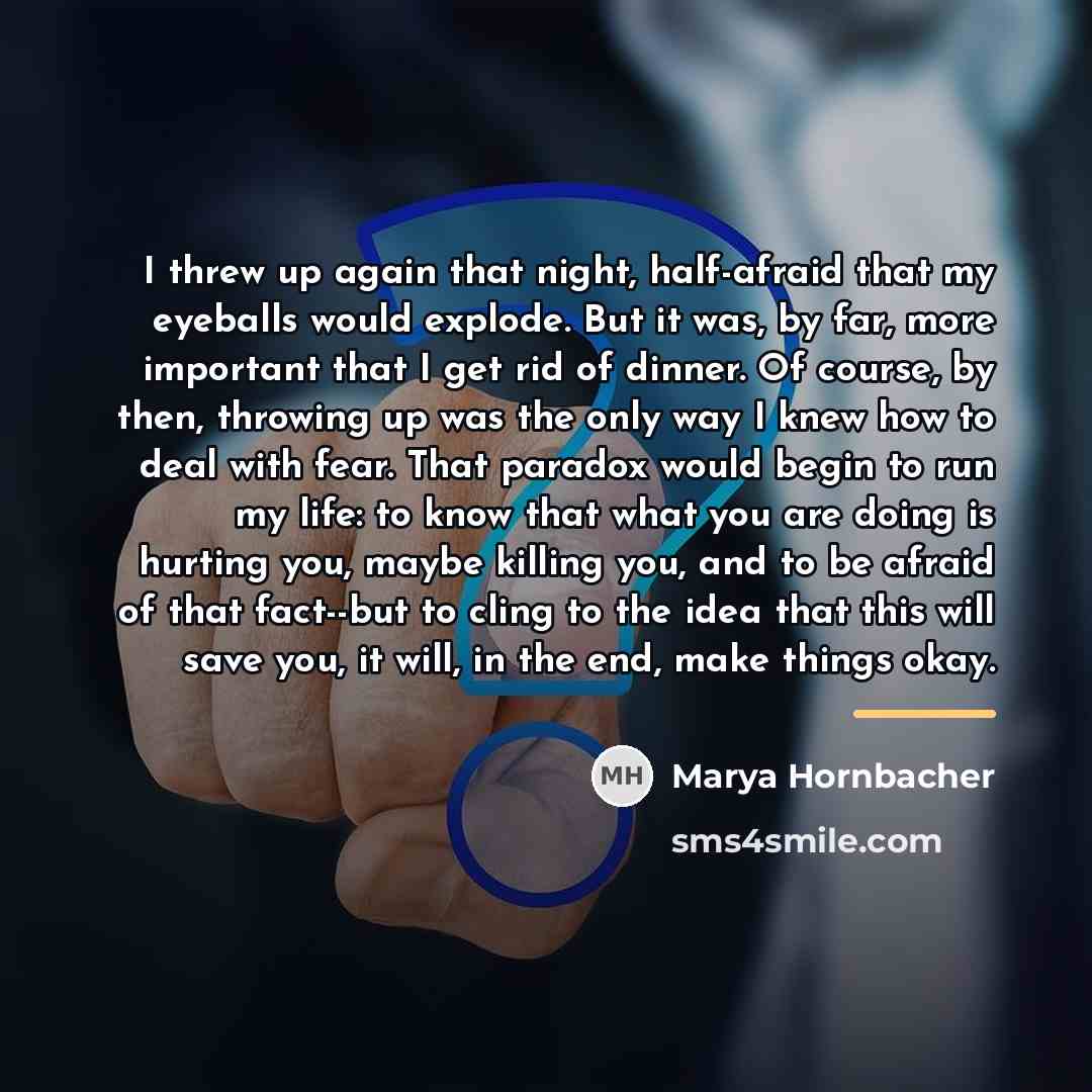 “I threw up again that night, half-afraid that my eyeballs…” quote by Marya Hornbacher