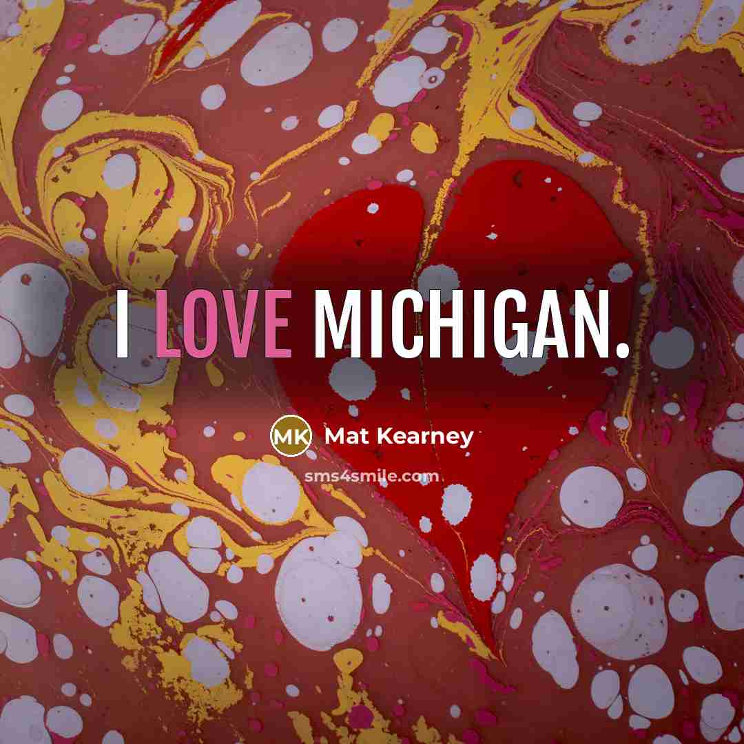 “I love Michigan.…” quote by Mat Kearney