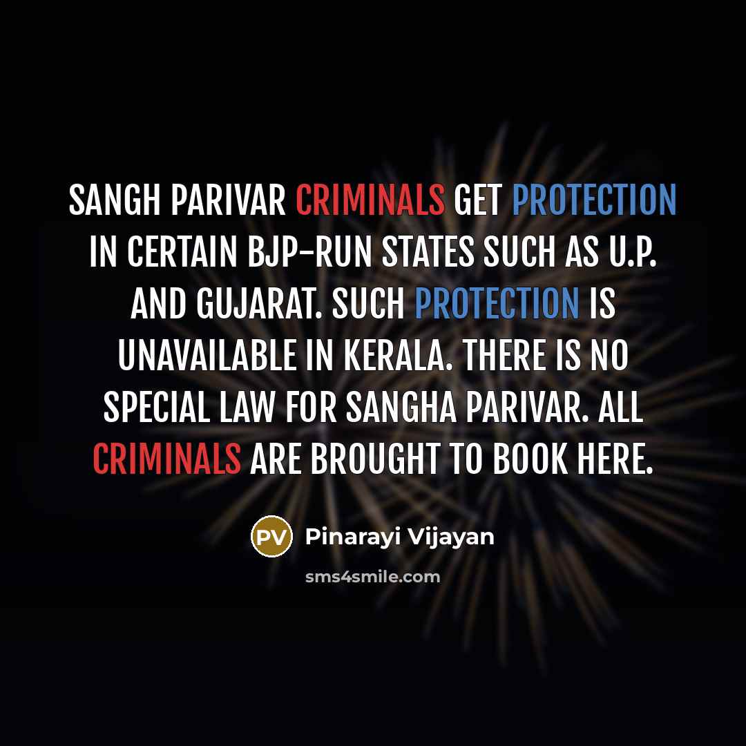 “Sangh Parivar criminals get protection in certain BJP-run states such…” quote by Pinarayi Vijayan