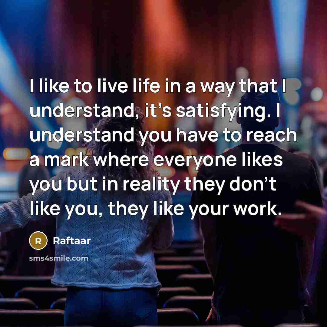 “I like to live life in a way that I…” quote by Raftaar