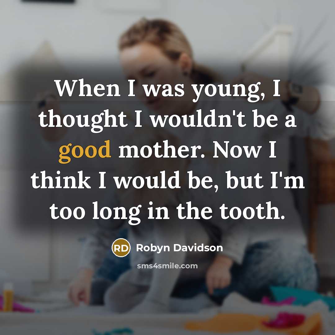 “When I was young, I thought I wouldn't be a…” quote by Robyn Davidson