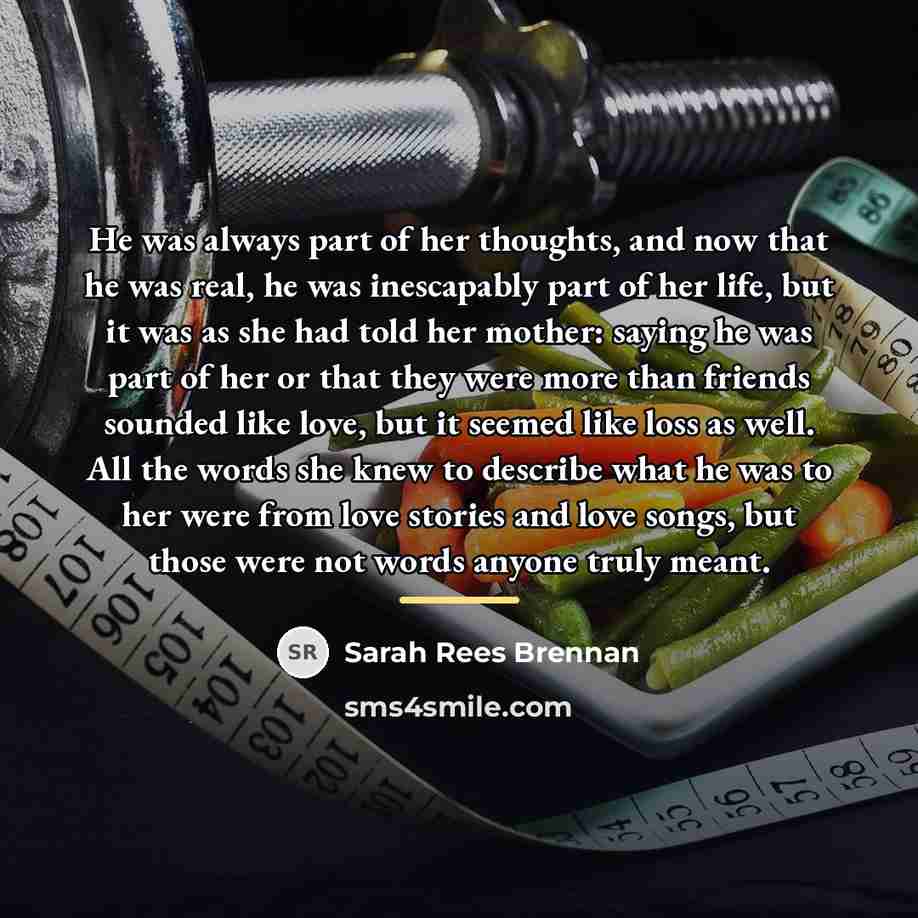 “He was always part of her thoughts, and now that…” quote by Sarah Rees Brennan