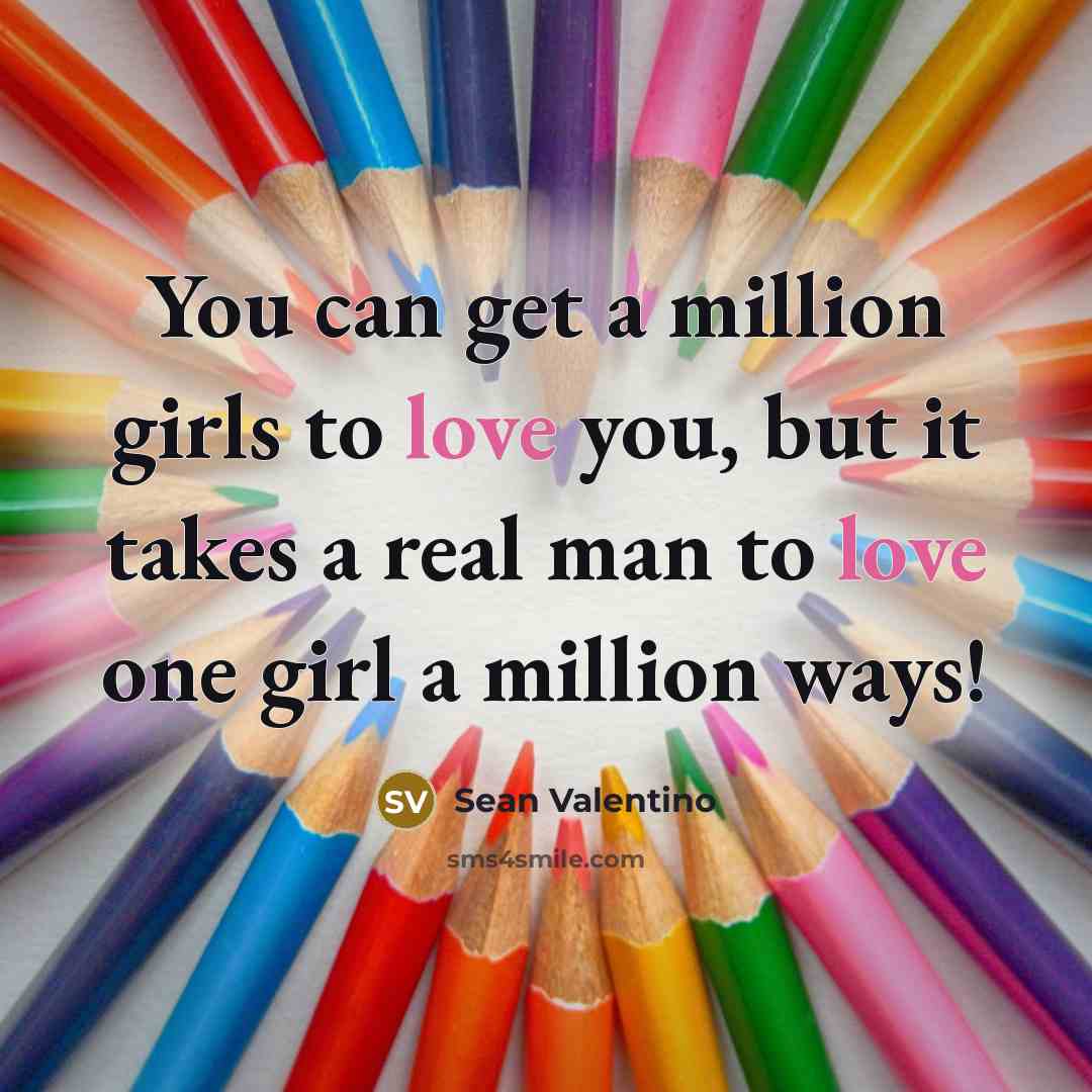 “You can get a million girls to love you, but…” quote by Sean Valentino
