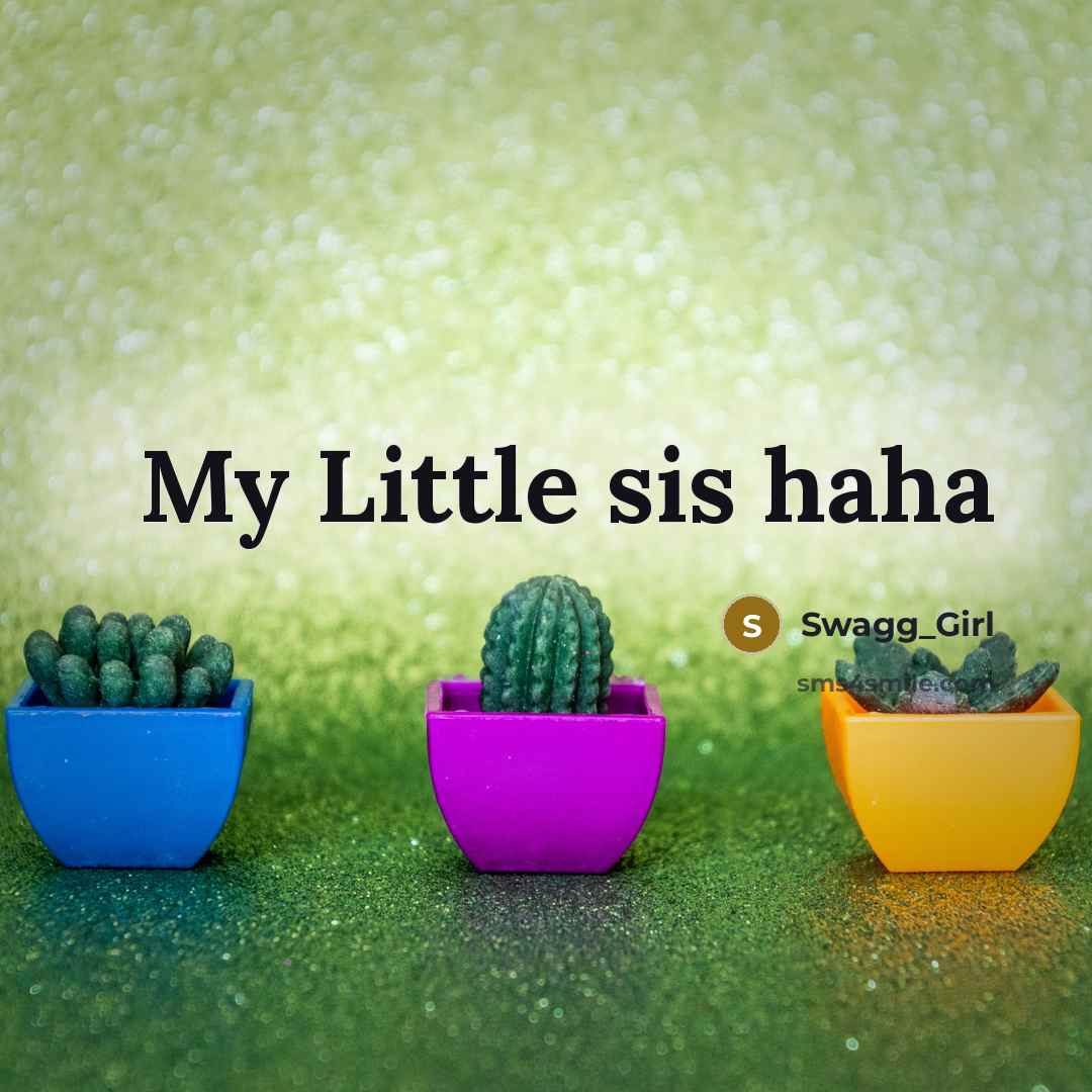 “My Little sis haha” quote by Swagg_Girl