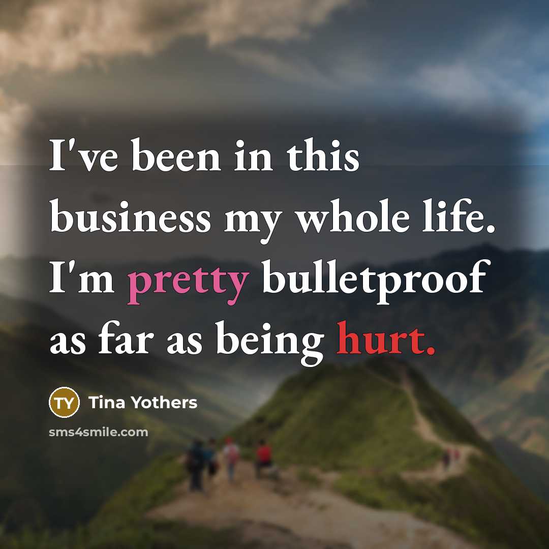 “I've been in this business my whole life. I'm pretty…” quote by Tina Yothers