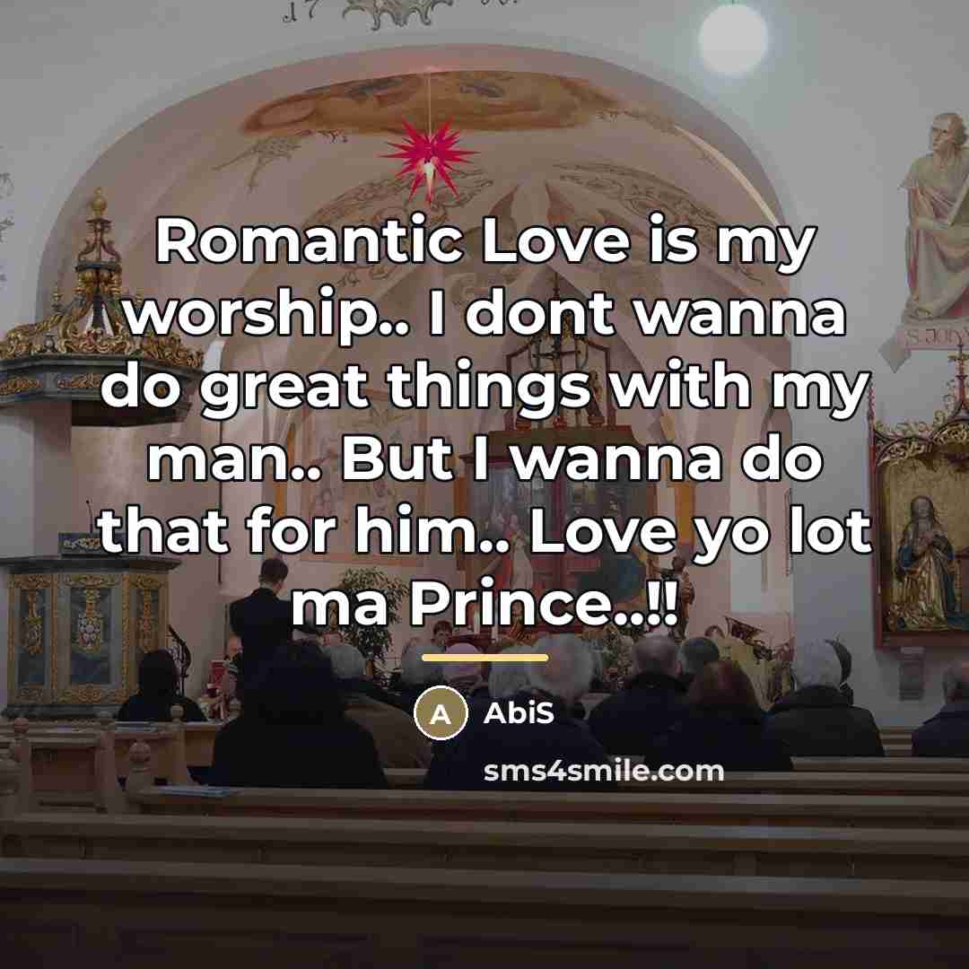 “Romantic Love is my worship.. I dont wanna do great…” quote by AbiS