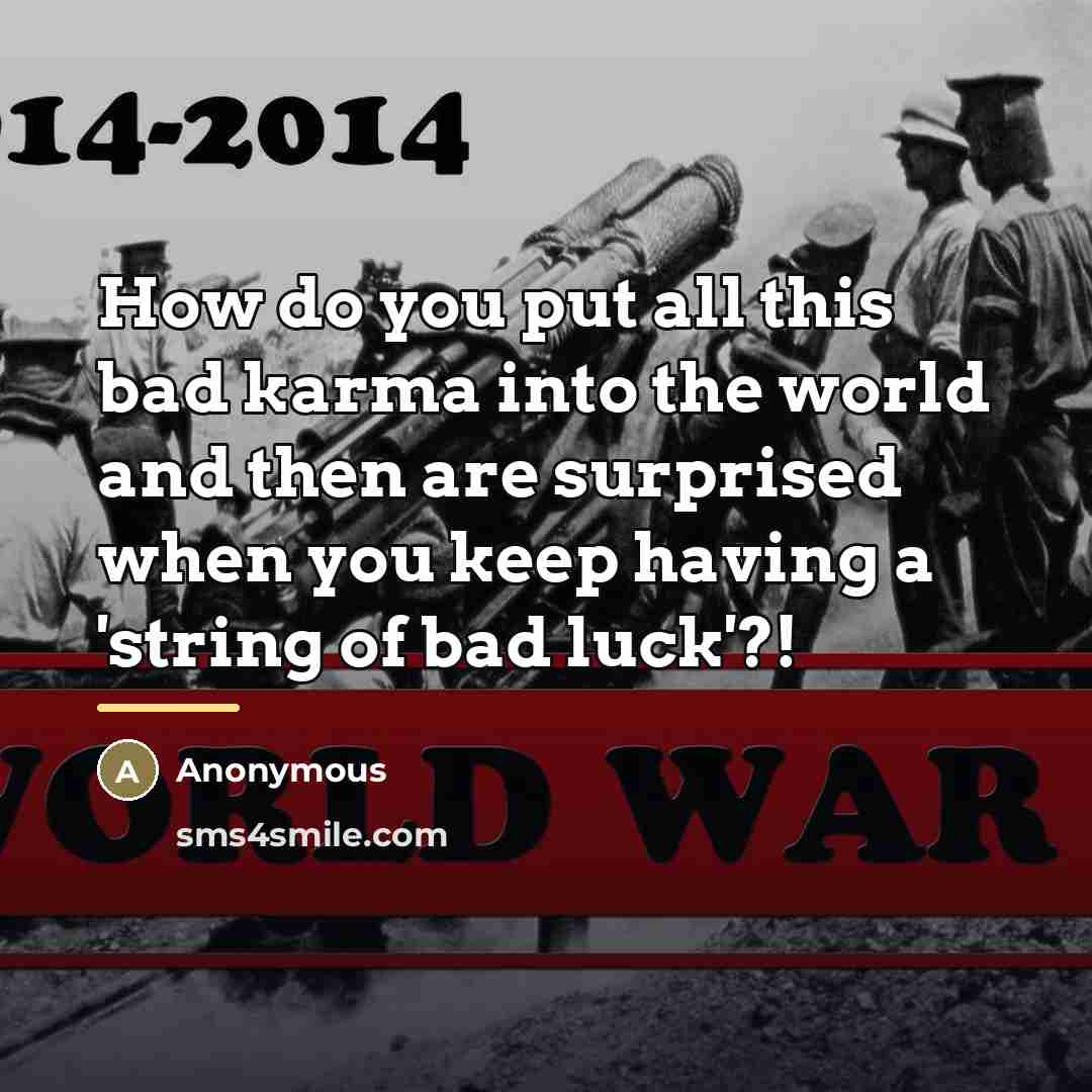 “How do you put all this bad karma into the…” quote by Anonymous