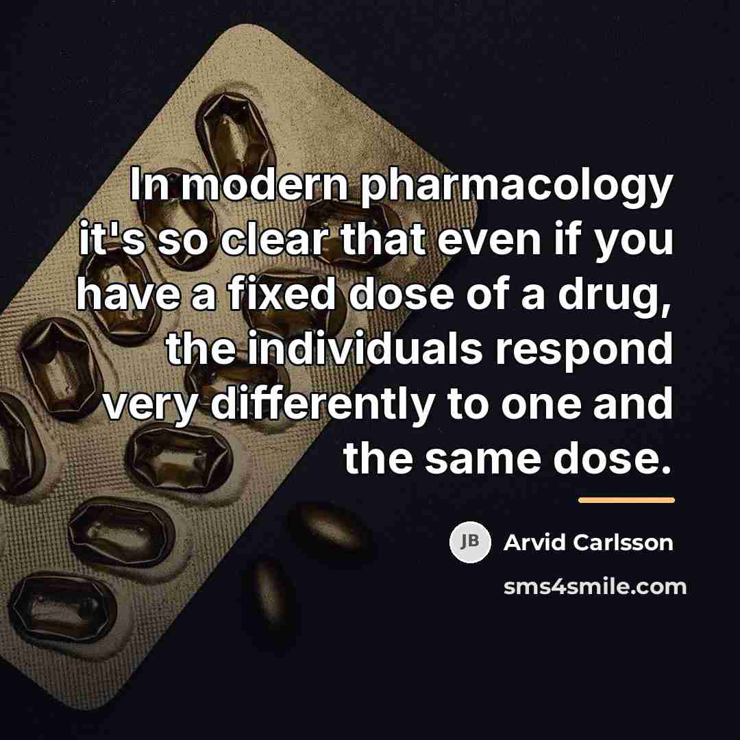 “In modern pharmacology it's so clear that even if you…” quote by Arvid Carlsson