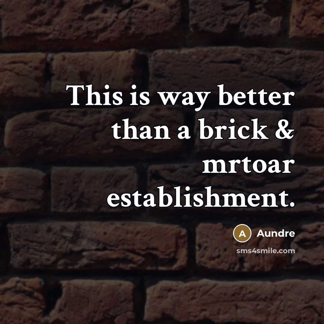 “This is way better than a brick & mrtoar establishment.” quote by Aundre