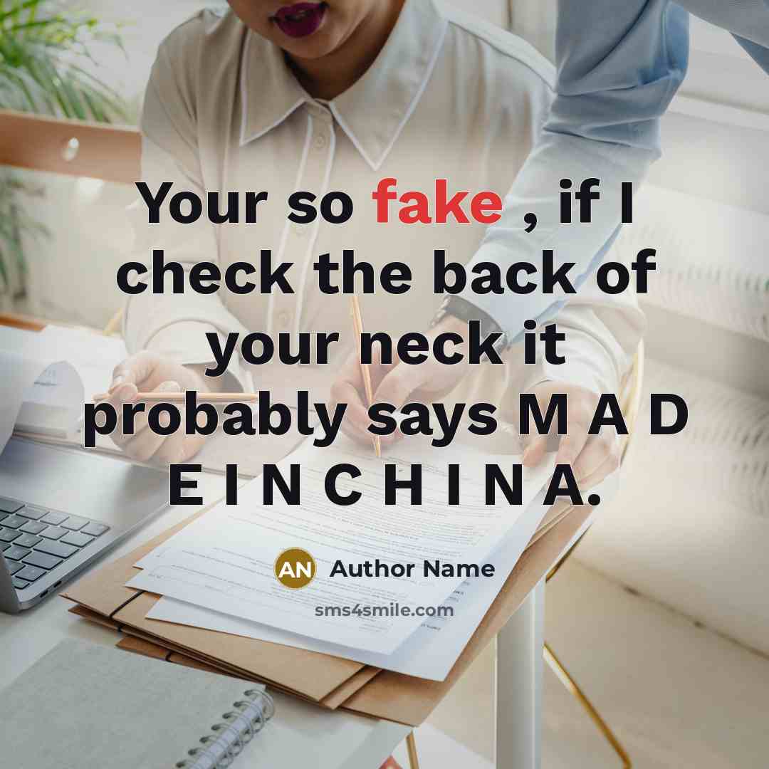 “Your so fake , if I check the back of…” quote by Author Name