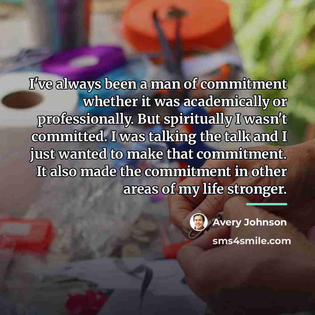 “I've always been a man of commitment whether it was…” quote by Avery Johnson