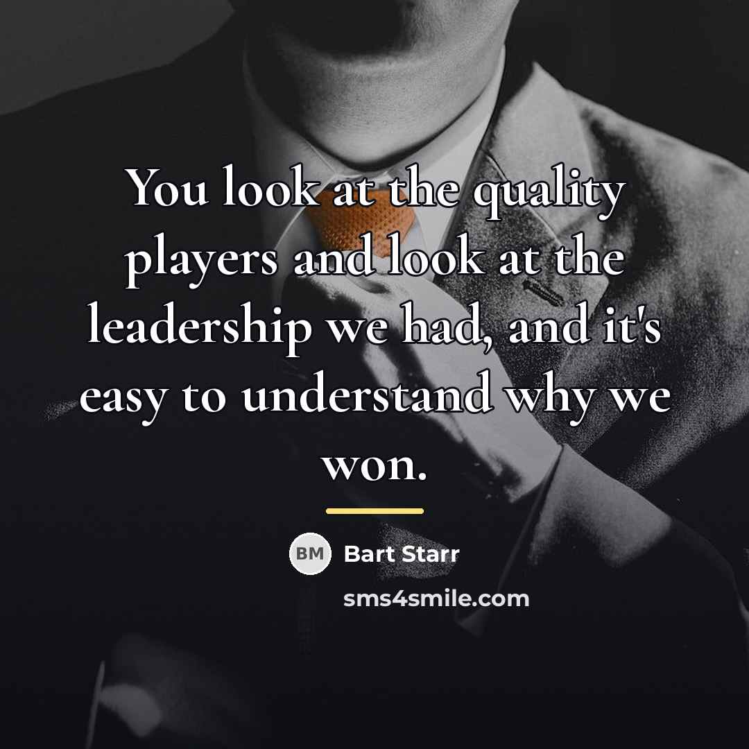 “You look at the quality players and look at the…” quote by Bart Starr