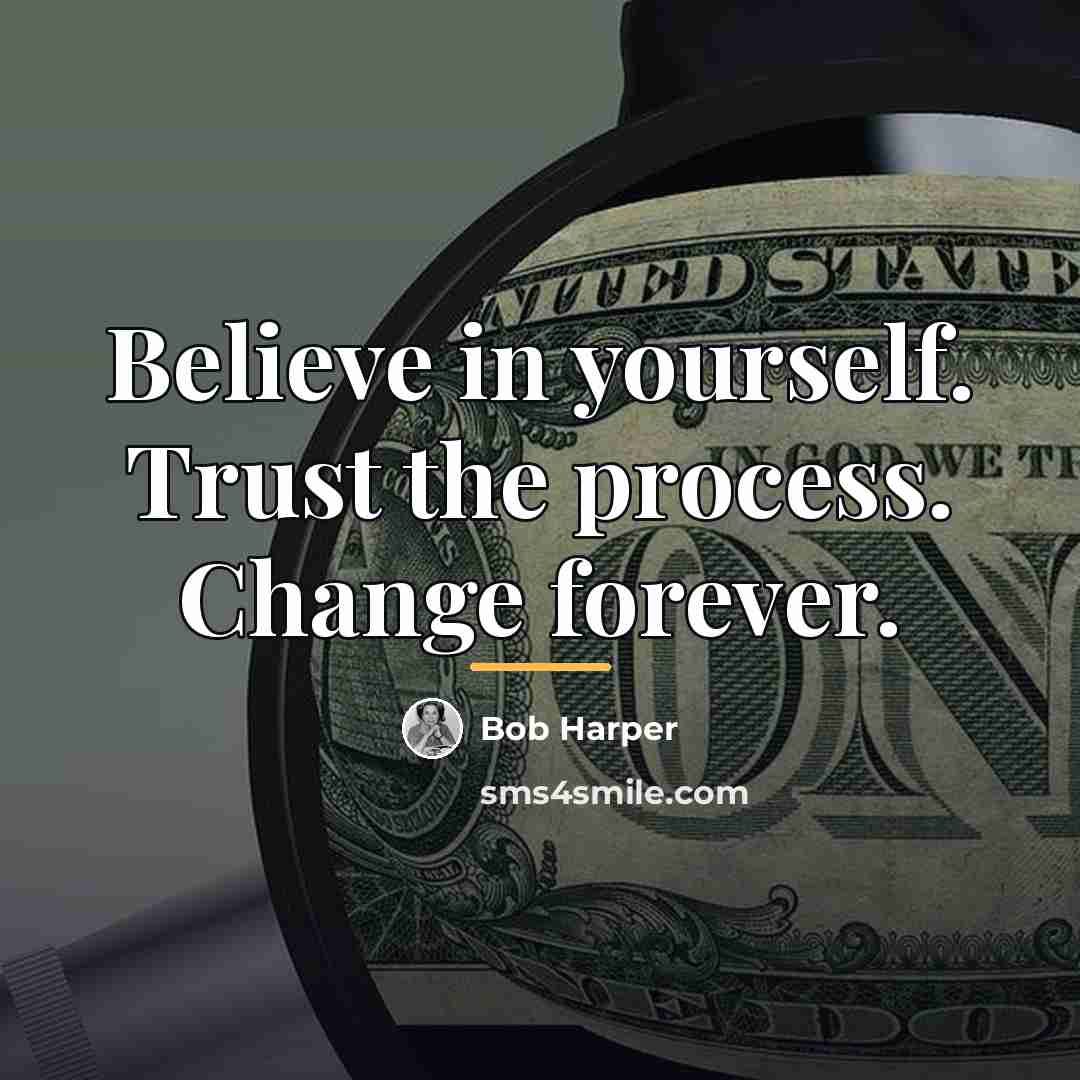 “Believe in yourself. Trust the process. Change forever.…” quote by Bob Harper