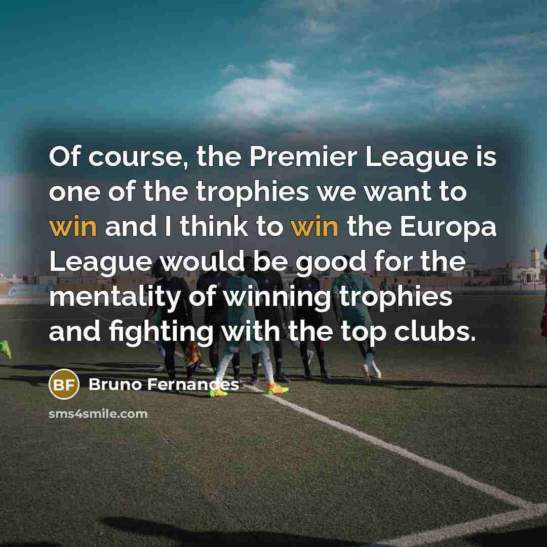 “Of course, the Premier League is one of the trophies…” quote by Bruno Fernandes