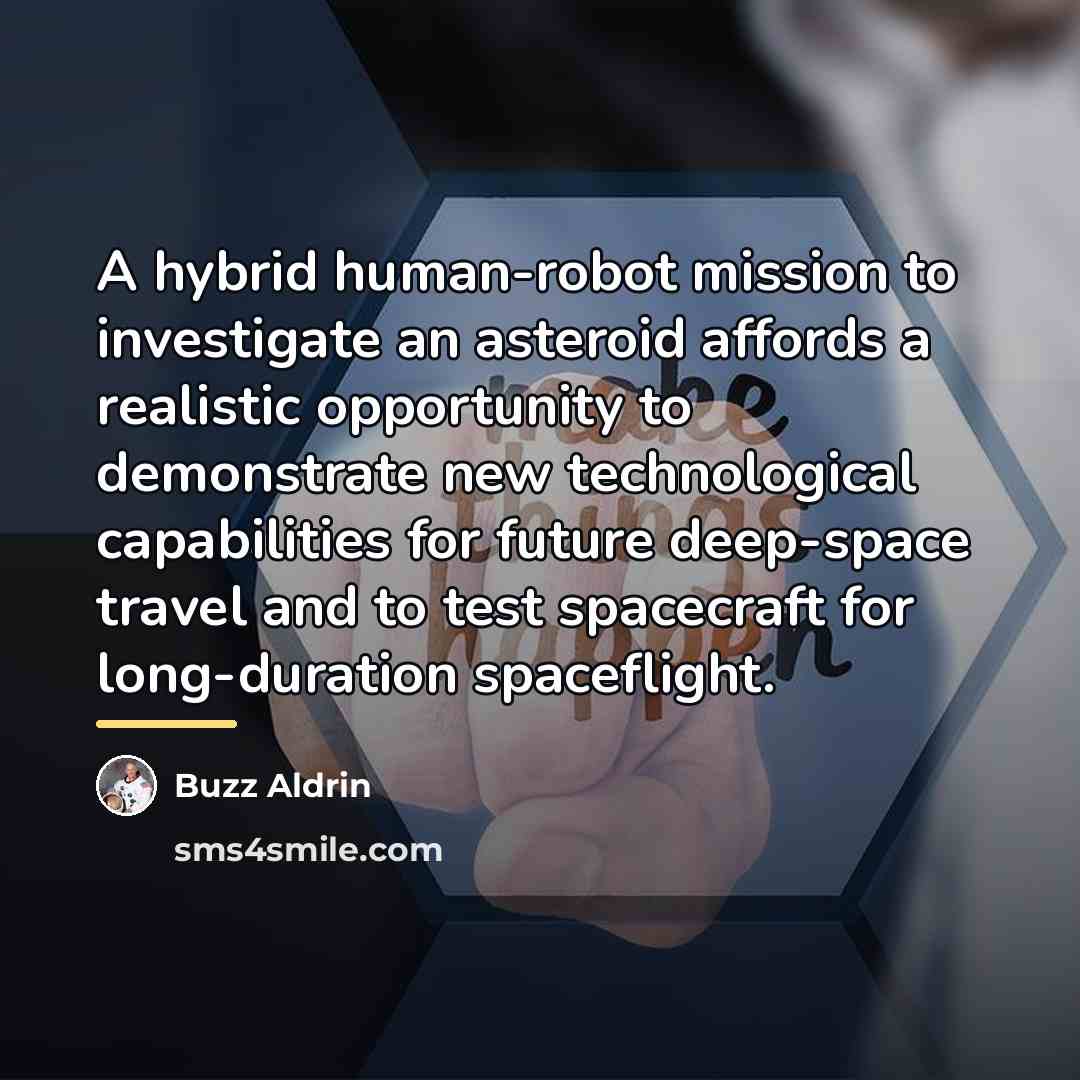 “A hybrid human-robot mission to investigate an asteroid affords a…” quote by Buzz Aldrin