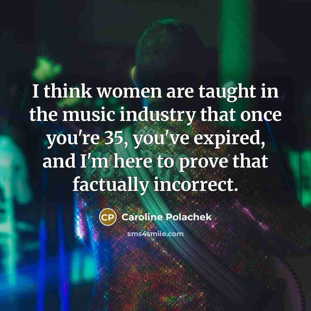 “I think women are taught in the music industry that…” quote by Caroline Polachek