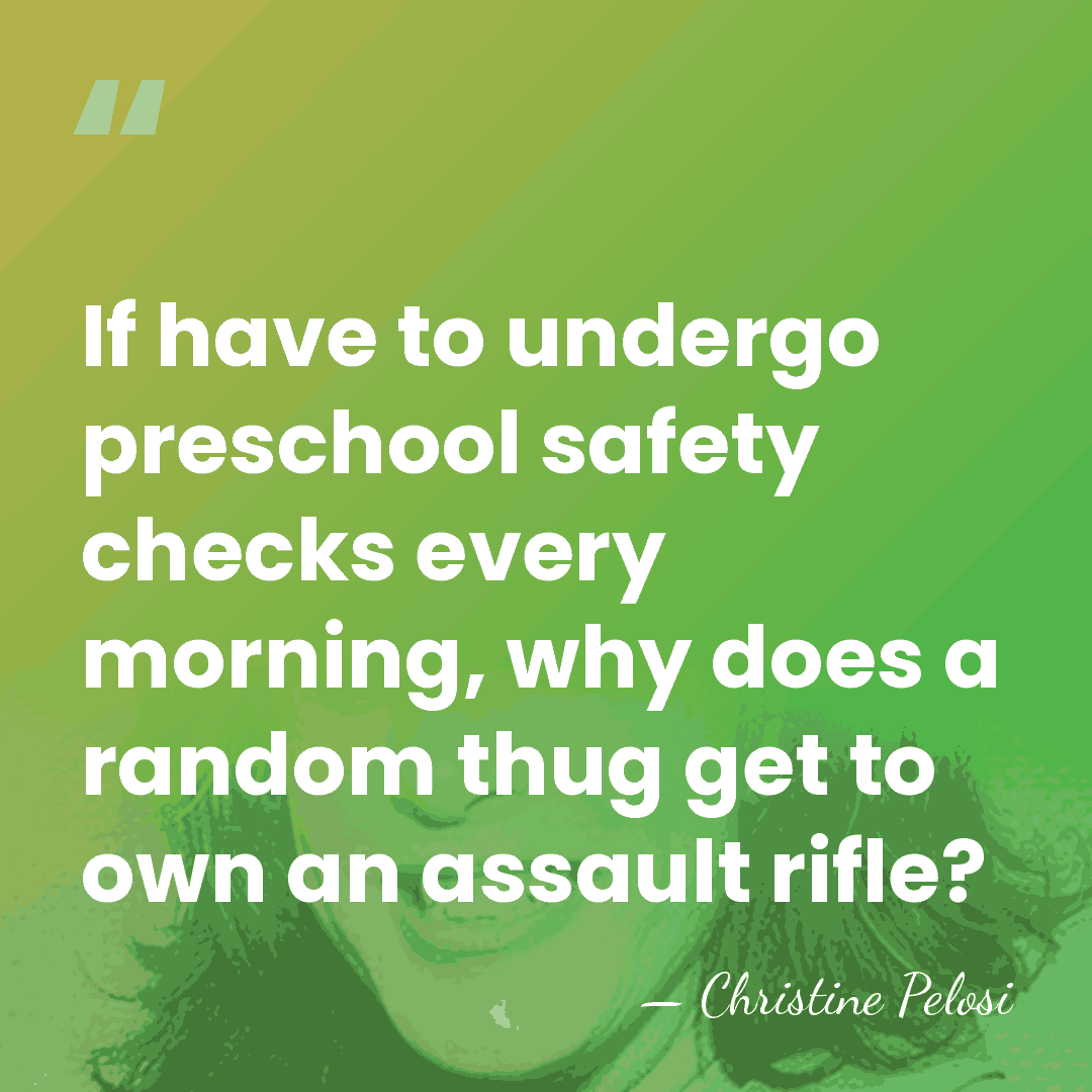 If have to undergo preschool safety checks every morning, why does a&hellip; - Christine Pelosi