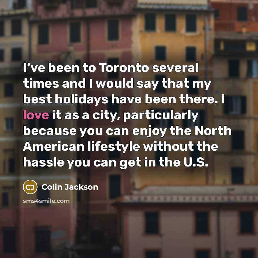 “I've been to Toronto several times and I would say…” quote by Colin Jackson
