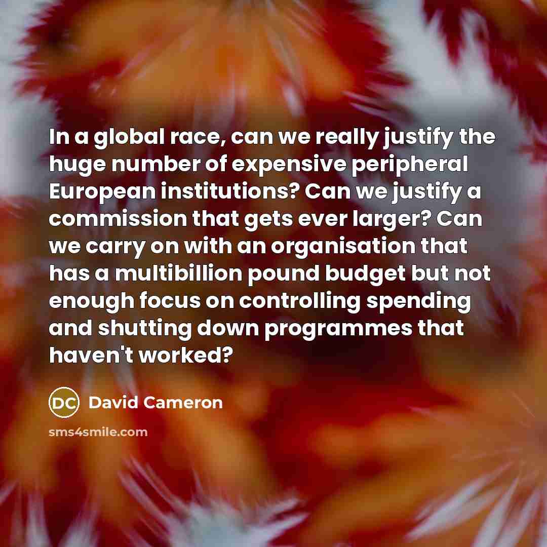 “In a global race, can we really justify the huge…” quote by David Cameron