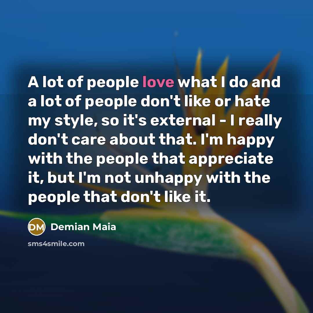 “A lot of people love what I do and a…” quote by Demian Maia
