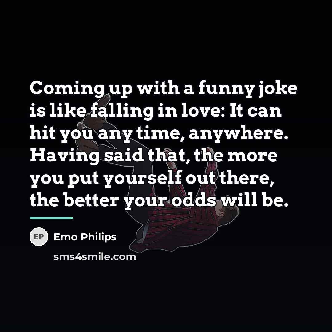 “Coming up with a funny joke is like falling in…” quote by Emo Philips