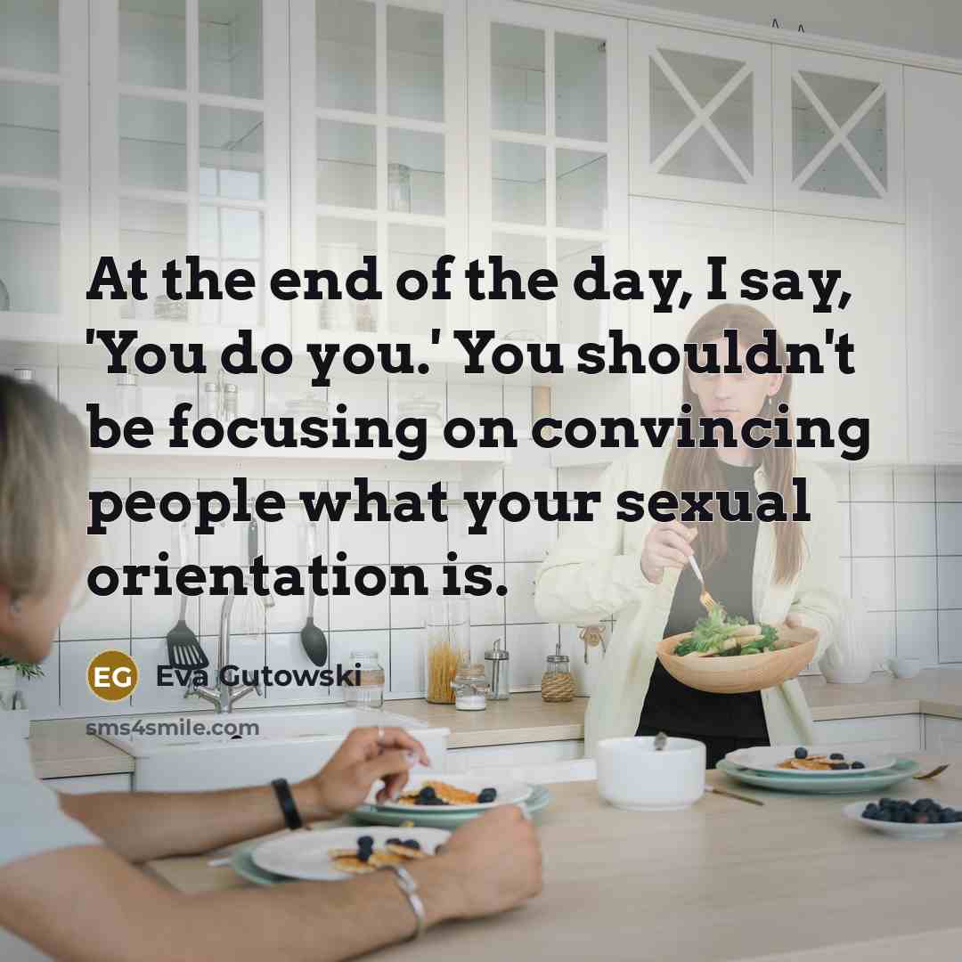 “At the end of the day, I say, 'You do…” quote by Eva Gutowski