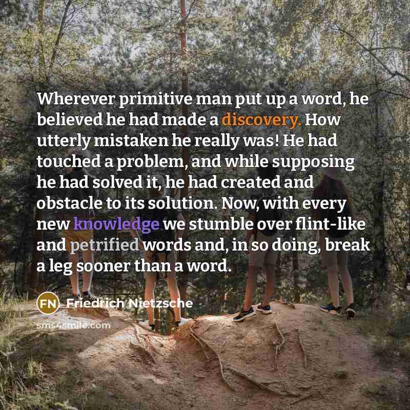 “Wherever primitive man put up a word, he believed he…” quote by Friedrich Nietzsche