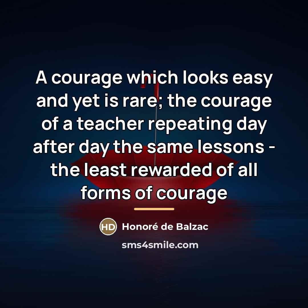 “A courage which looks easy and yet is rare; the…” quote by Honore de Balzac
