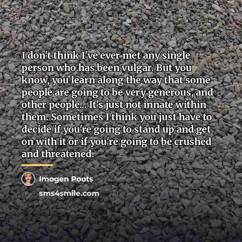 “I don't think I've ever met any single person who…” quote by Imogen Poots