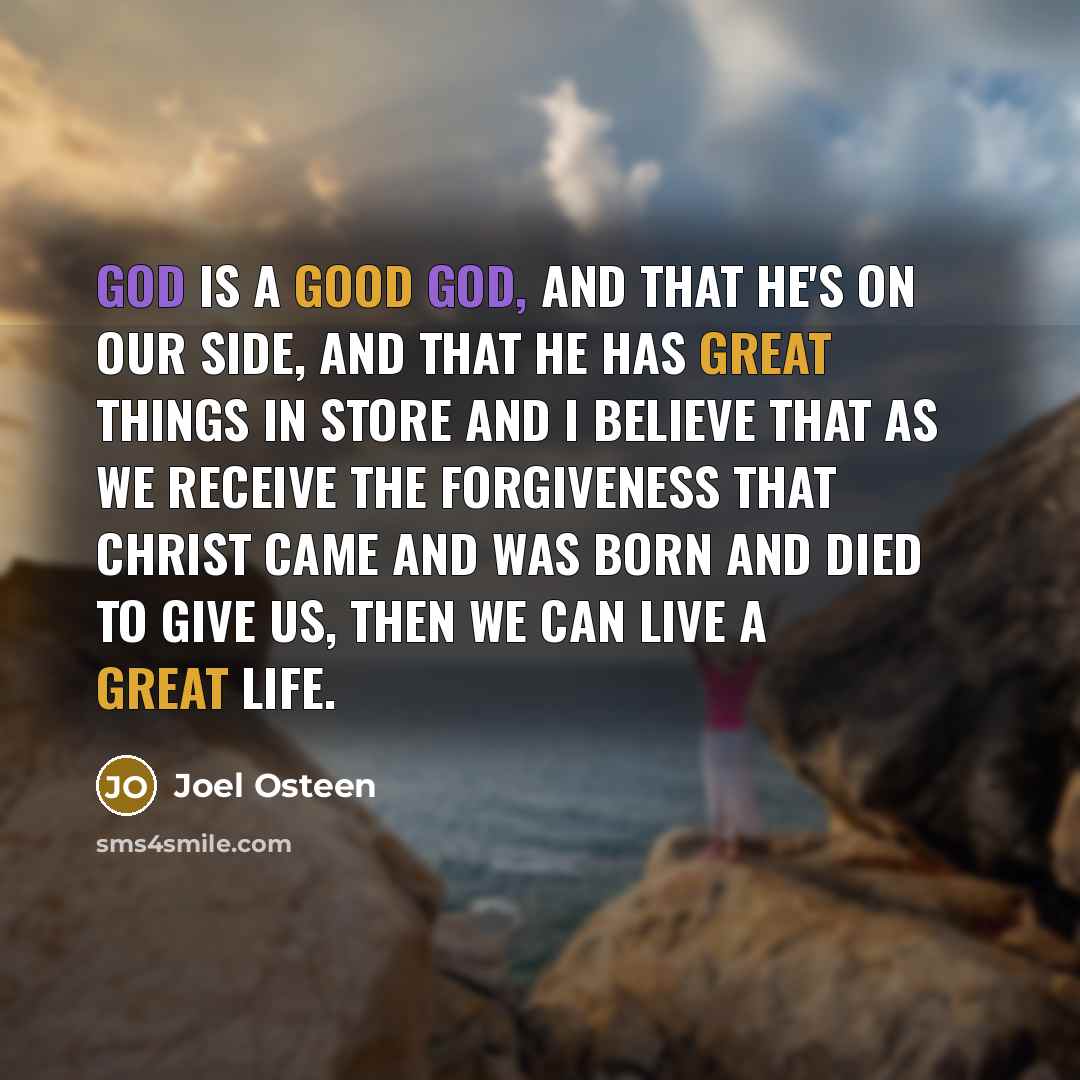 “God is a good God, and that he's on our…” quote by Joel Osteen