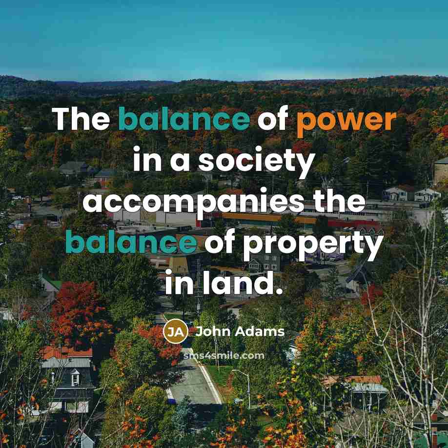 “The balance of power in a society accompanies the balance…” quote by John Adams