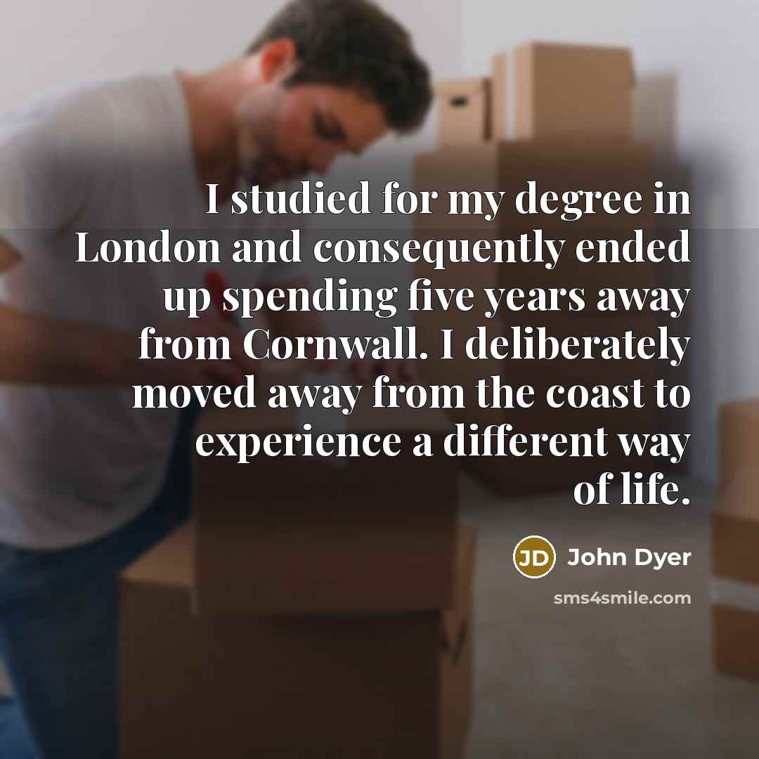 “I studied for my degree in London and consequently ended…” quote by John Dyer