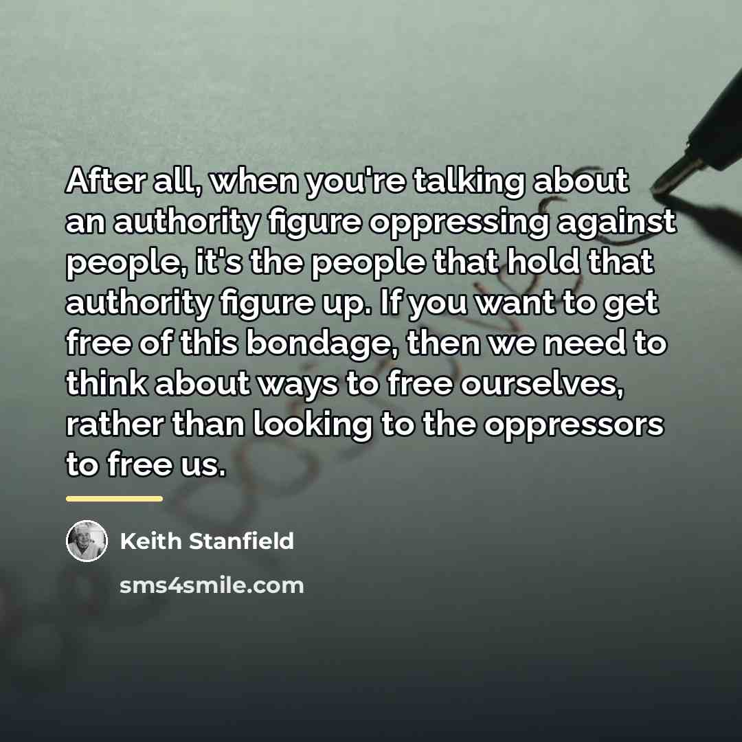 “After all, when you're talking about an authority figure oppressing…” quote by Keith Stanfield