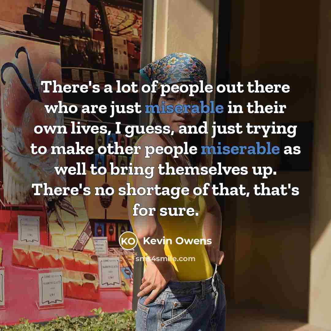 “There's a lot of people out there who are just…” quote by Kevin Owens