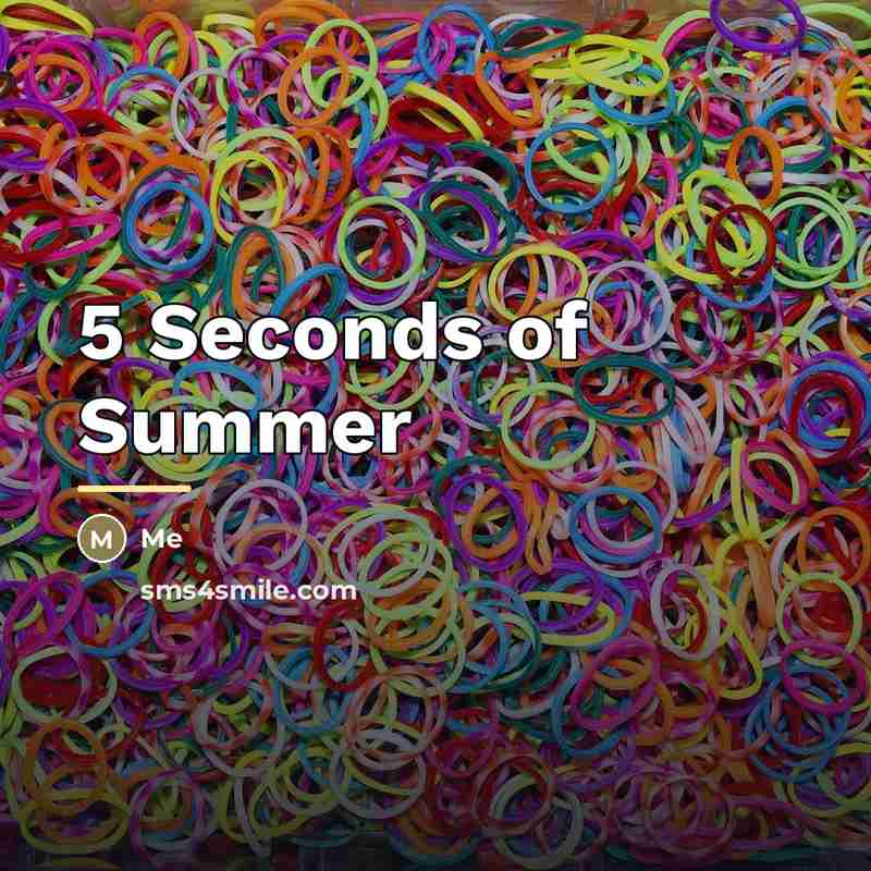 “5 Seconds of Summer…” quote by Me